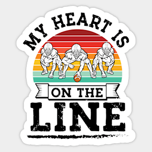 My Heart Is On The Line Offensive Lineman Retro football Sticker